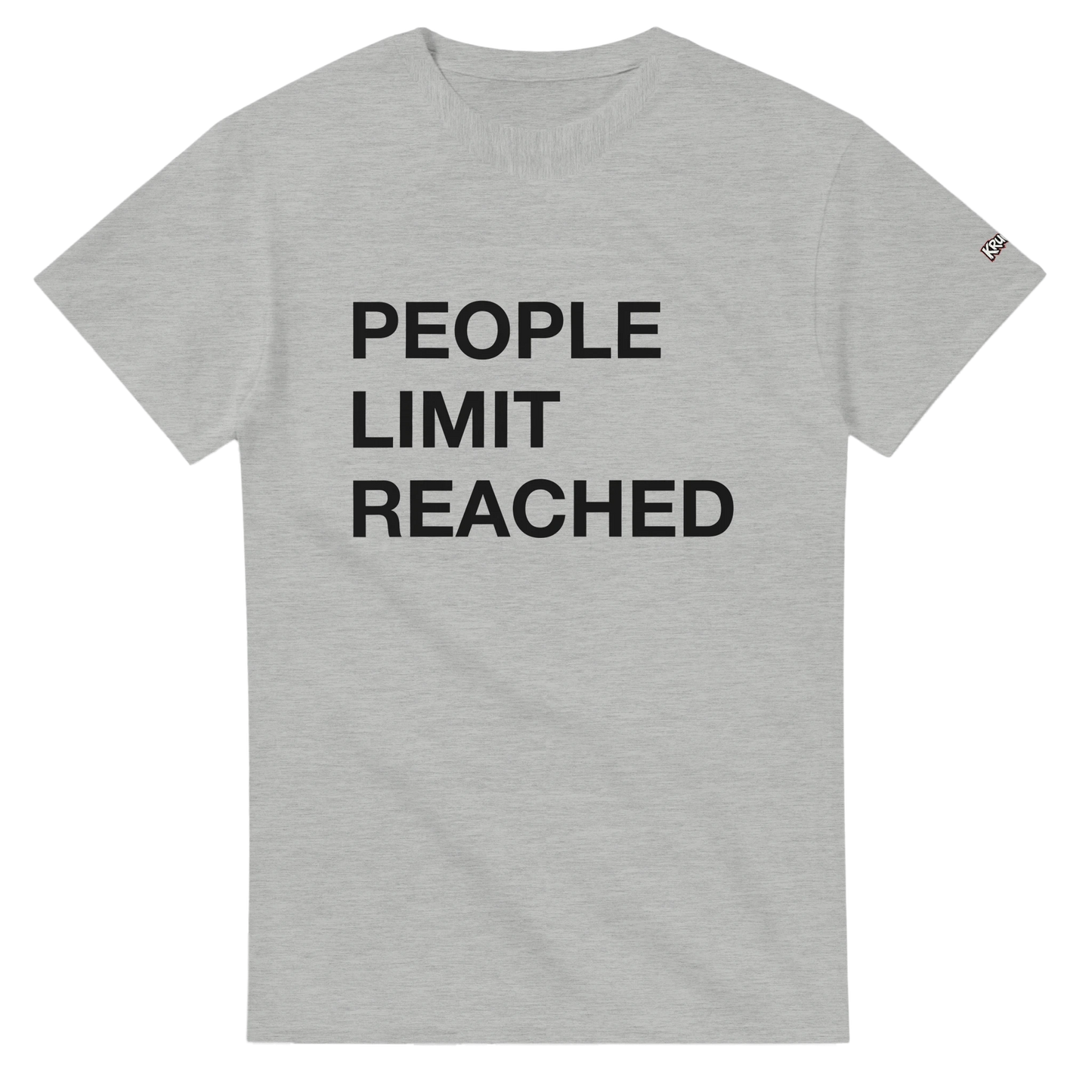 PLAINSPEAK -  PEOPLE LIMIT REACHED - Unisex Crewneck T