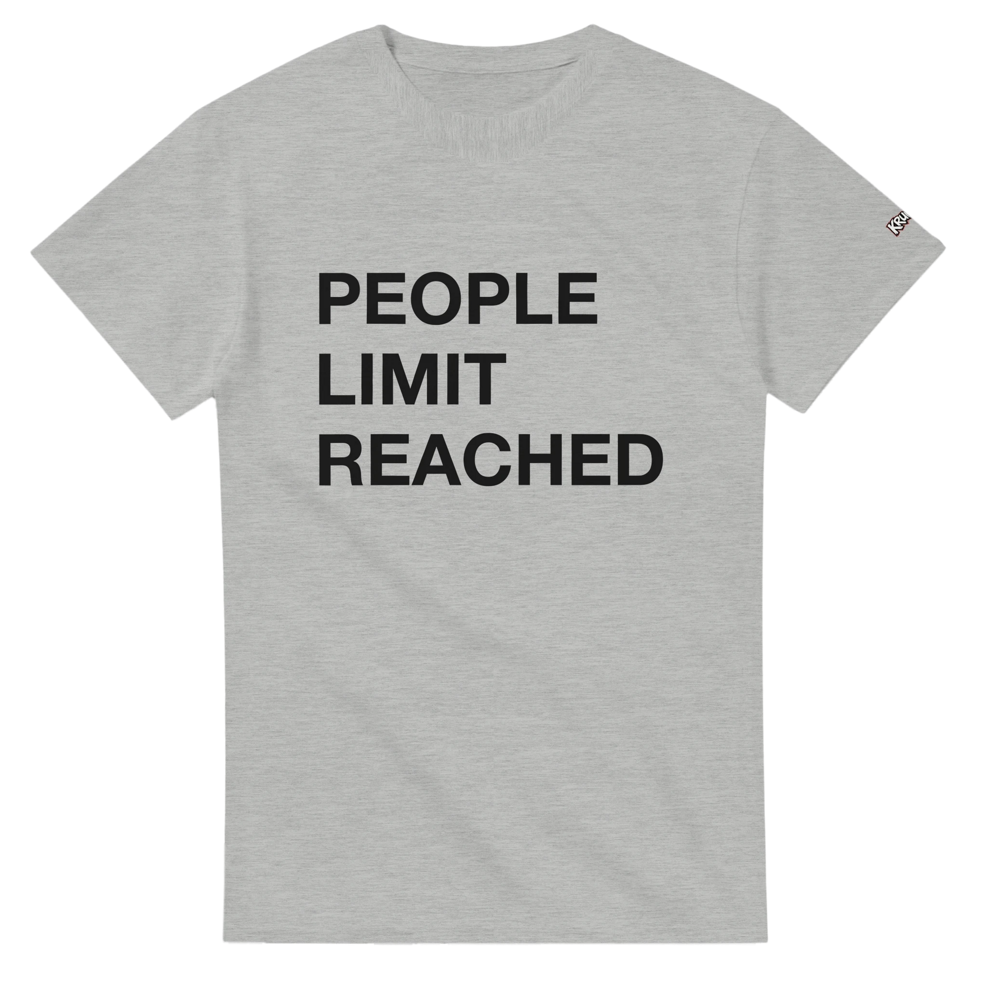 PLAINSPEAK -  PEOPLE LIMIT REACHED - Unisex Crewneck T