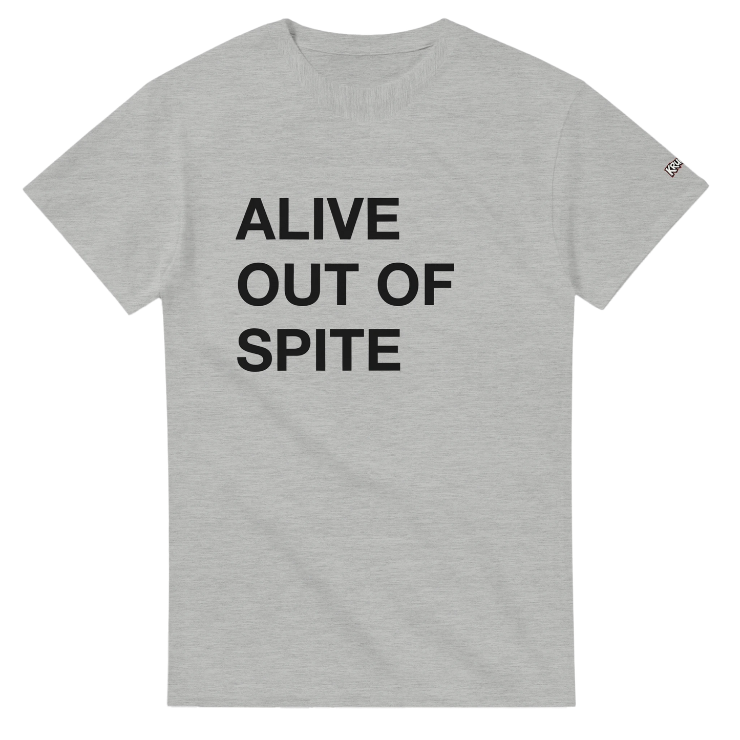 PLAINSPEAK - ALIVE OUT OF SPITE - Unisex Crewneck T