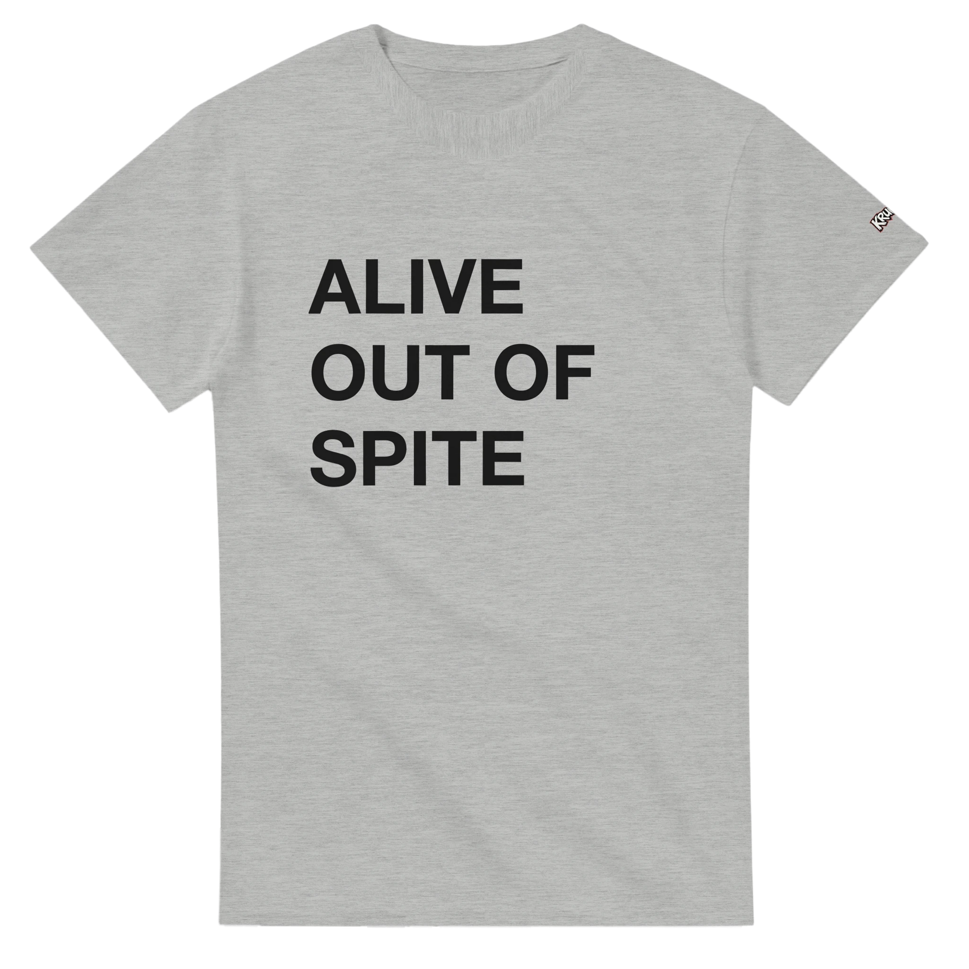PLAINSPEAK - ALIVE OUT OF SPITE - Unisex Crewneck T