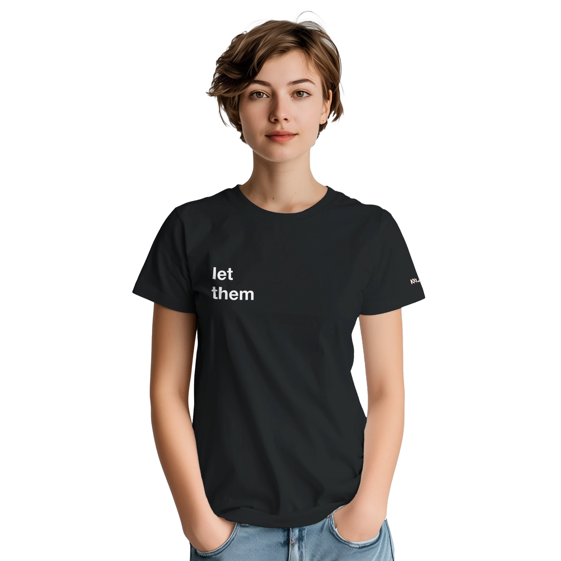 PLAINSPEAK - let them - Unisex T - Kruunk