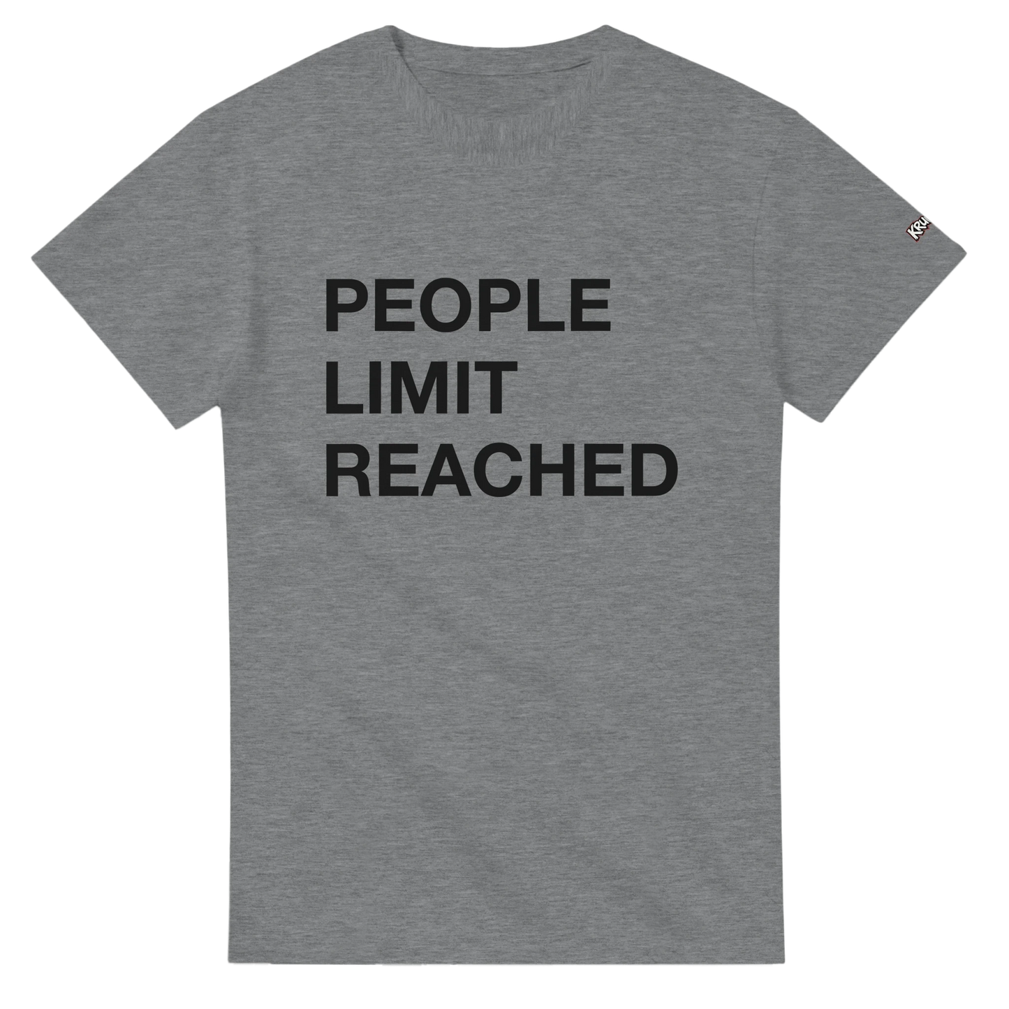 PLAINSPEAK -  PEOPLE LIMIT REACHED - Unisex Crewneck T