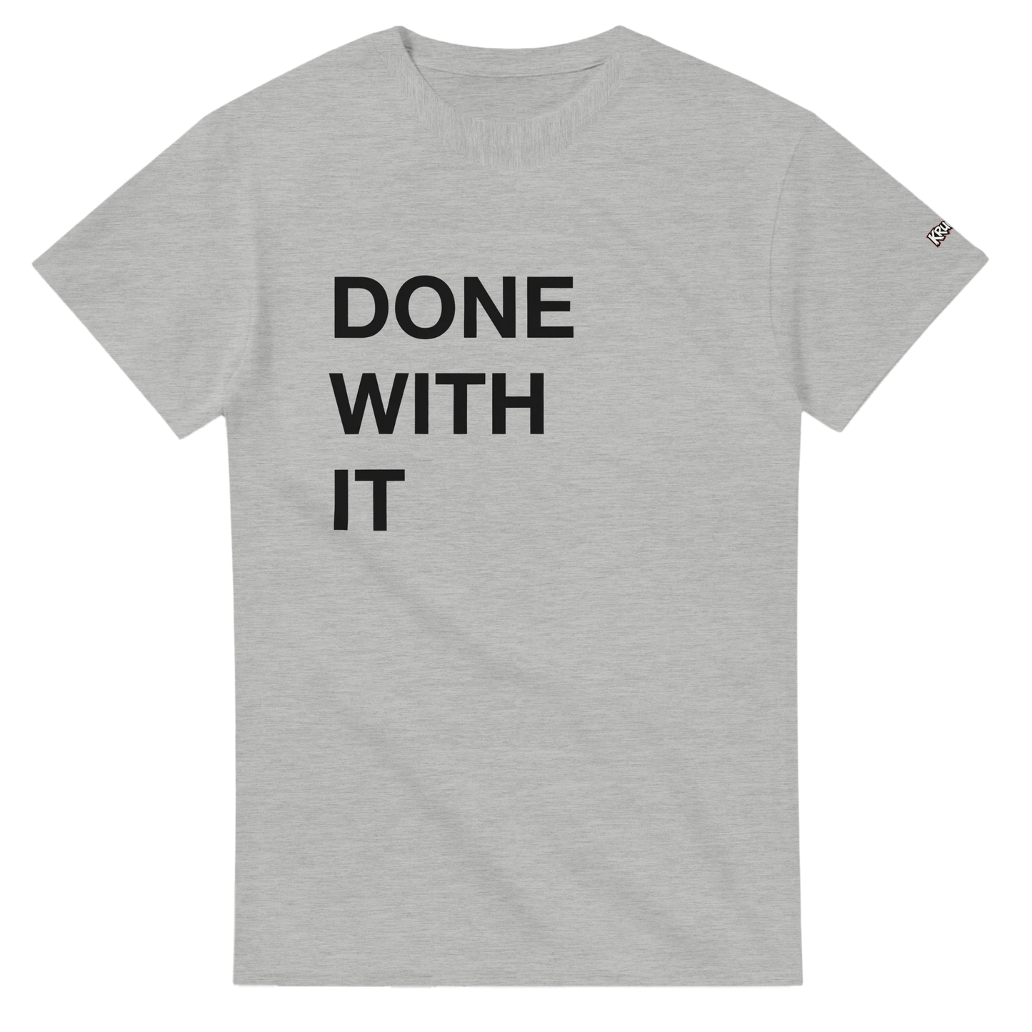 PLAINSPEAK - DONE WITH IT - Unisex Crewneck T