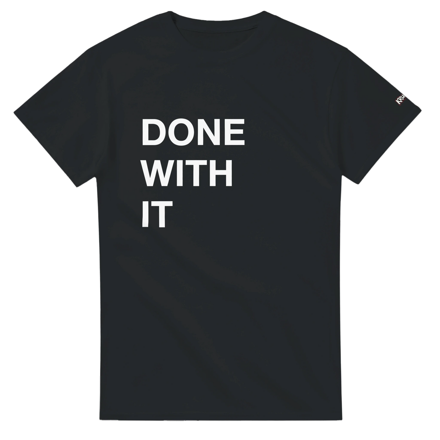 PLAINSPEAK - DONE WITH IT - Unisex Crewneck T